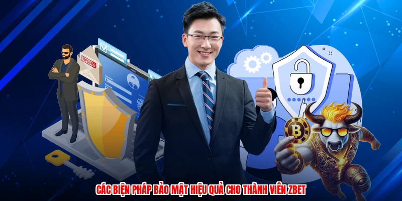 Các biện pháp bảo mật hiệu quả cho thành viên ZBET