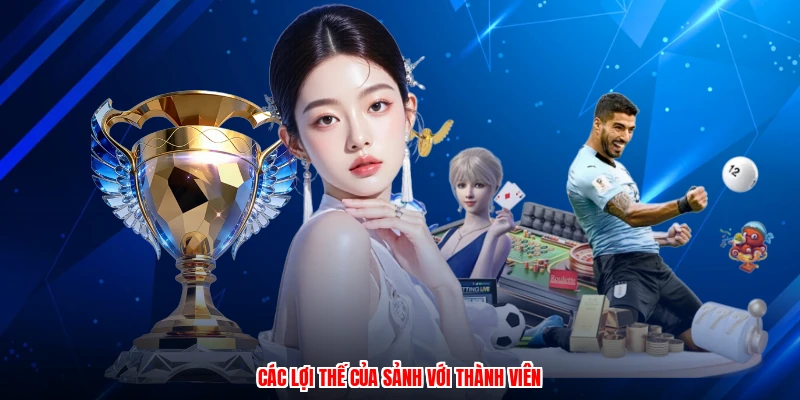 Các lợi thế của sảnh với thành viên