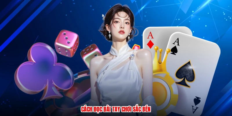 Cách đọc bài tay chơi sắc bén