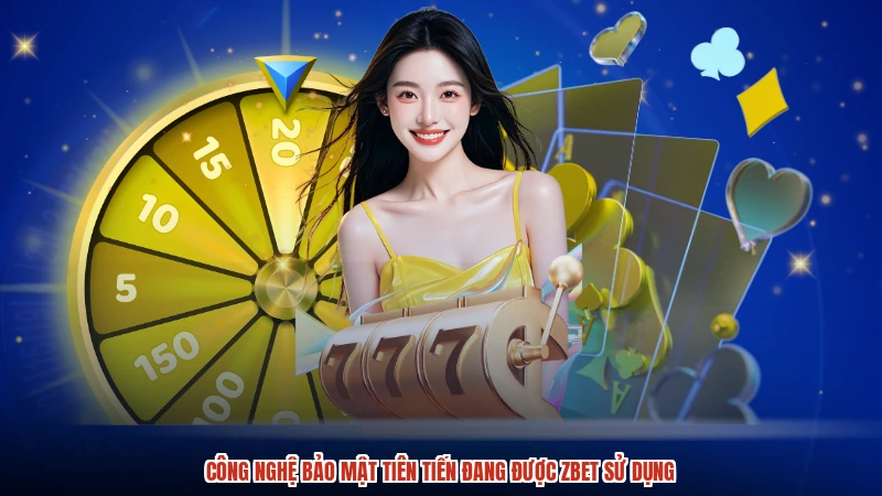 Công nghệ bảo mật tiên tiến đang được ZBET sử dụng