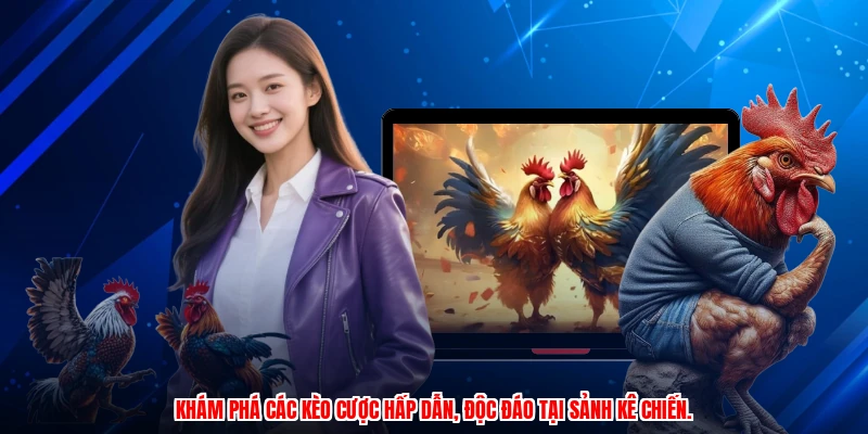 Khám phá các kèo cược hấp dẫn, độc đáo tại sảnh kê chiến.