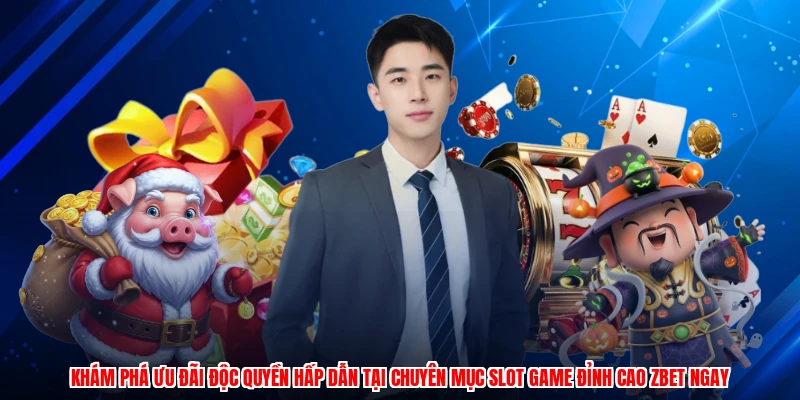 Khám phá ưu đãi độc quyền hấp dẫn tại chuyên mục slot game đỉnh cao ZBET ngay
