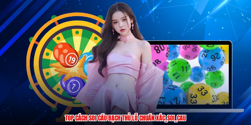 Top cách soi cầu bạch thủ lô chuẩn xác_soi_cau