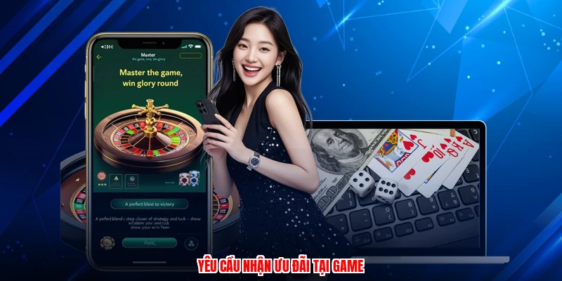 Yêu cầu nhận ưu đãi tại game